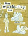 That Workshop Book New Systems and Structures for Classrooms That Read Write and Think
