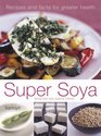 Super Soya Recipes and Facts for Greater Health