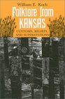 Folklore from Kansas Customs beliefs and superstitions