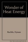 Wonder of Heat Energy
