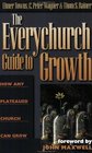 The Everychurch Guide to Growth How Any Plateaued Church Can Grow