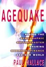 Agequake Riding the Demographic Rollercoaster Shaking Business Finance and Our World