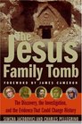 The Jesus Family Tomb The Discovery the Investigation and the Evidence That Could Change History