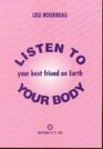 Listen To Your Body Your Best Friend on Earth