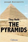 They built the Pyramids