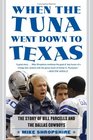 When the Tuna Went Down to Texas The Story of Bill Parcells and the Dallas Cowboys