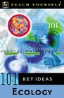 Teach Yourself 101 Key Ideas Ecology
