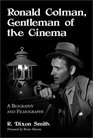 Ronald Colman Gentleman of the Cinema