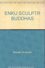 Enku Sculptr Buddhas