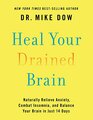 Heal Your Drained Brain Naturally Relieve Anxiety Combat Insomnia and Balance Your Brain in Just 14 Days