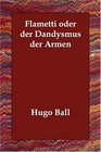 Flametti oder der Dandysmus der Armen