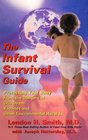 The Infant Survival Guide Protecting Your Baby from the Dangers of Crib Death Vaccines and Other Environmental Hazards