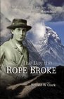 The Day the Rope Broke The Tragic Story of the First Ascent of the Matterhorn