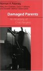 Damaged Parents  An Anatomy of Child Neglect