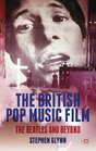 The British Pop Music Film The Beatles and Beyond