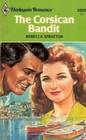 The Corsican Bandit (Harlequin Romance, No 2222)