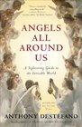 Angels All Around Us A Sightseeing Guide to the Invisible World