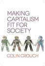 Making Capitalism Fit For Society
