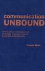 Communication Unbound How Facilitated Communication Is Challenging Traditional Views of Autism and Ability/Disability