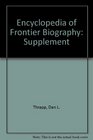 Encyclopedia of Frontier Biography, Vol. 4: Supplemental volume