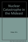 Nuclear Catastrophe in the Mideast