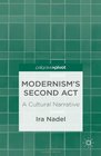 Modernism's Second Act A Cultural Narrative