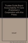The Trustee Guide to Board Accountability in Health Care