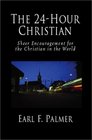 The 24Hour Christian Sheer Encouragement for the Christian in the World
