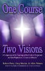 One Course Two Visions A Comparison of the Teachings of the Circle of Atonement and Ken Wapnick on 'A Course In Miracles'