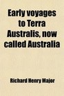 Early voyages to Terra Australis now called Australia