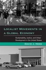 Localist Movements in a Global Economy Sustainability Justice and Urban Development in the United States