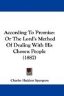 According To Promise Or The Lord's Method Of Dealing With His Chosen People