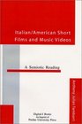 Italian/American Short Films and Music Videos A Semiotic Reading