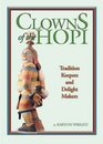 Clowns of the Hopi Tradition Keepers and Delight Makers