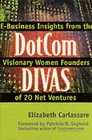 Dotcom Divas EBusiness Insights from the Visionary Women Founders of 20 Net Ventures
