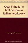 Oggi in Italia A first course in Italian workbook