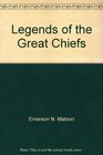 Legends of the great chiefs