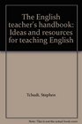 The English teacher's handbook Ideas and resources for teaching English