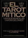 El Tarot Mitico/ The Mythic Tarot Una nueva via la las cartas del tarot