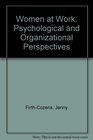 Women at Work Psychological and Organizational Perspectives