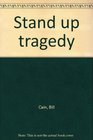 Standup tragedy