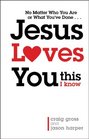 Jesus Loves You   This I Know