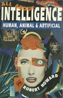 All About Intelligence Human Animal and Artificial