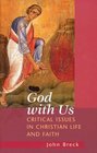 God With Us Critical Issues in Christian Life and Faith