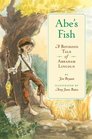 Abe's Fish A Boyhood Tale of Abraham Lincoln
