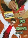 Science Experiments That Fly and Move