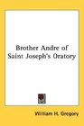 Brother Andre of Saint Joseph's Oratory