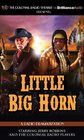 Little Big Horn A Radio Dramatization