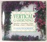 Vertical Gardening Climbing Plants Hanging Plants Trellises Wall Plantings Terraces Steep Banks Window Boxes