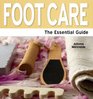 Foot Care The Essential Guide